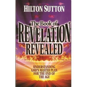 The book of Revelation revealed: Understanding God's master plan for the end of the age,Used