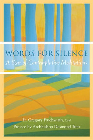 Words for Silence: A Year of Contemplative Meditations,Used