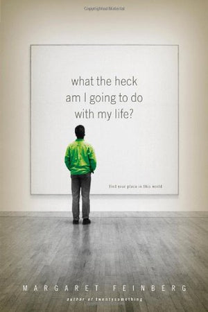 What the Heck Am I Going to Do with My Life? (Twentys),New