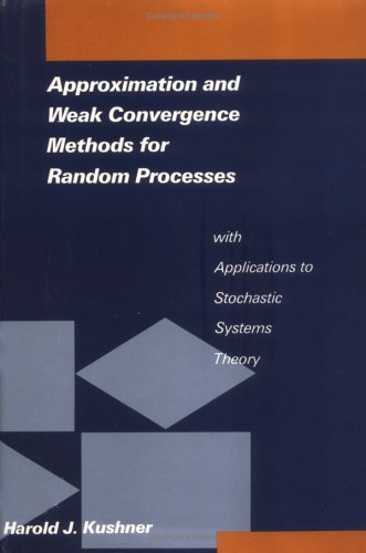 Approximation and Weak Convergence Methods for Random Processes with Applications to Stochastic Systems Theory (Signal Processin,Used