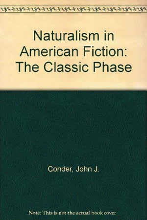 Naturalism in American Fiction: The Classic Phase,Used
