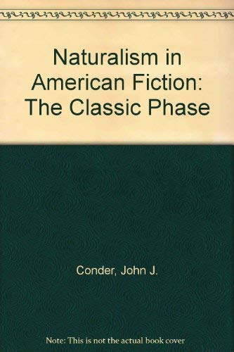 Naturalism in American Fiction: The Classic Phase,Used