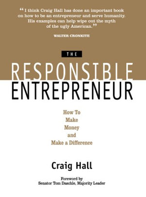 The Responsible Entrepreneur: How to Make Money and Make a Difference,Used