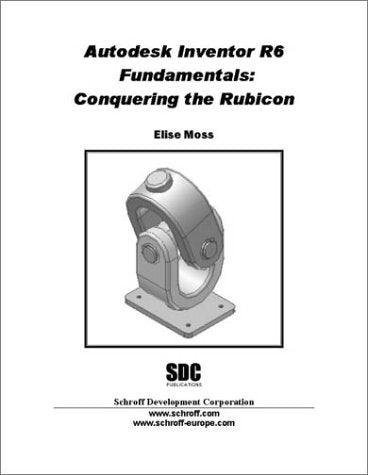 Autodesk Inventor Release 6 Fundamentals: Conquering the Rubicon,Used
