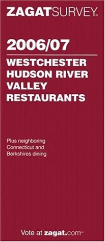Zagat Survey 2006/07 Westchester/Hudson River Valley Restaurants (Zagatsurvey),Used