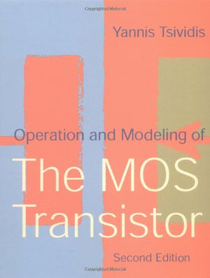 Operation and Modeling of the MOS Transistor,Used