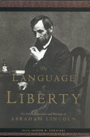 The Language of Liberty: The Political Speeches and Writings of Abraham Lincoln (Conservative Leadership),Used