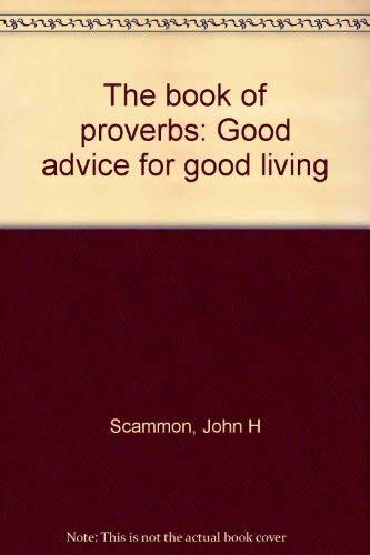 The book of proverbs: Good advice for good living,Used