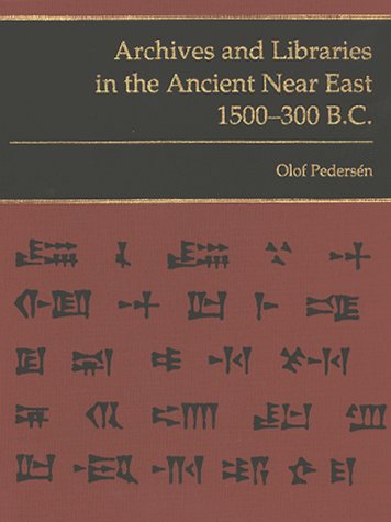Archives and Libraries in the Ancient Near East 1500300 B.C.,Used