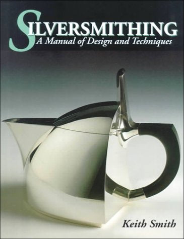 SilversmithingManual of Design and Technique: A Manual of Design and Techniques,Used