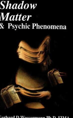 Shadow Matter and Psychic Phenomena,New
