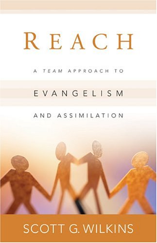 Reach: A Team Approach to Evangelism and Assimilation,Used