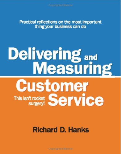 Delivering and Measuring Customer Service : This isn't rocket Surgery!,Used