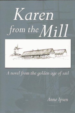 Karen from the Mill: A Novel from the Golden Age of Sail,Used