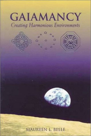 Gaiamancy : Creating Harmonious Environments,Used