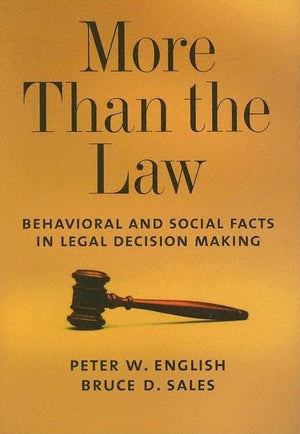More Than the Law: Behavioral and Social Facts in Legal Decision Making (Law and Public Policy),Used