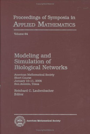 Modeling and Simulation of Biological Networks (Proceedings of Symposia in Applied Mathematics) (Proceedings of Symposia in Appl,Used
