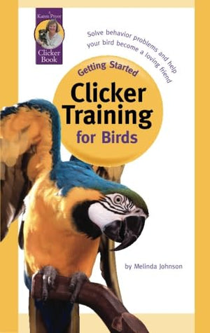 Getting Started: Clicker Training for Birds,Used