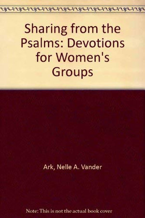 Sharing from the Psalms: Devotions for Women's Groups,Used