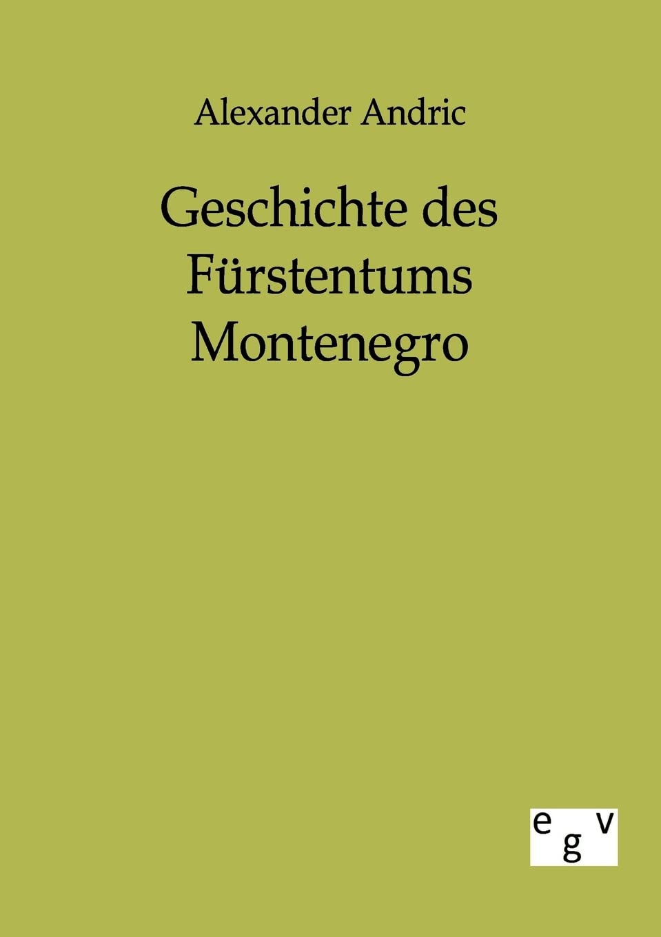 Geschichte des Frstentums Montenegro (German Edition),Used