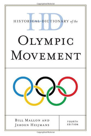 Historical Dictionary Of The Olympic Movement (Historical Dictionaries Of Sports),Used