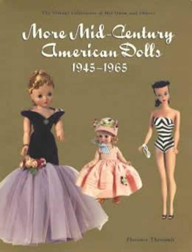 More Midcentury American Dolls 19451965: The Vintage Collections Of Mel Odom And Others,Used