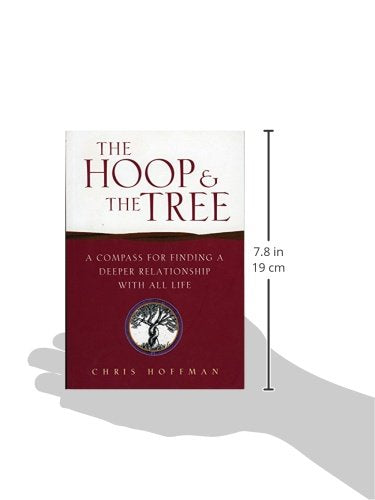The Hoop and the Tree: A Compass for Finding a Deeper Relationship with All Life,Used