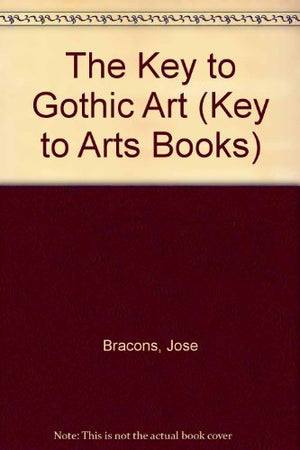 The Key to Gothic Art (Key to Arts Books) (English and Spanish Edition),Used