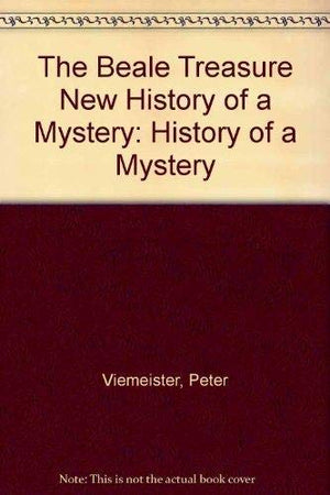 The Beale Treasure New History Of A Mystery