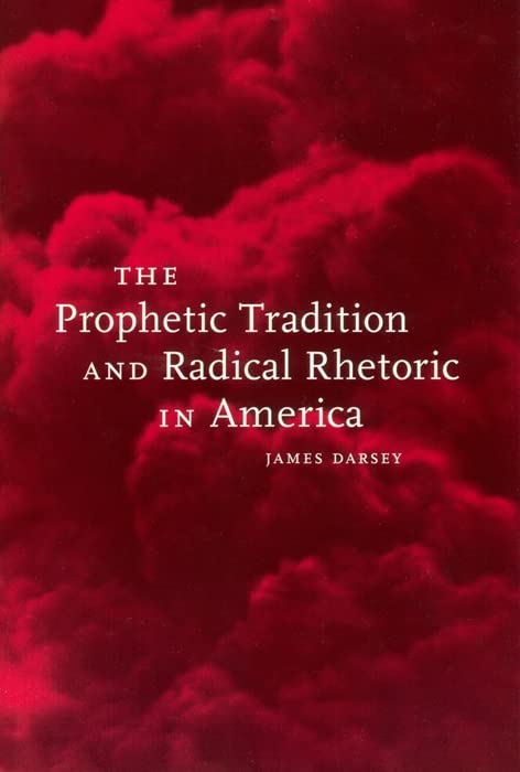 The Prophetic Tradition And Radical Rhetoric In America,Used