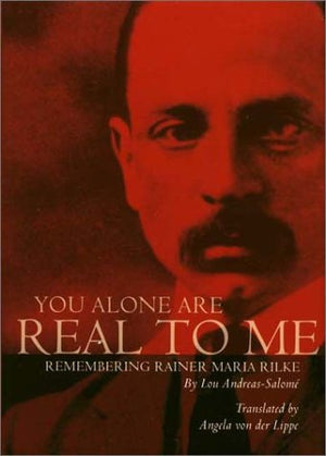 You Alone Are Real to Me: Remembering Rainer Maria Rilke (American Readers Series),Used