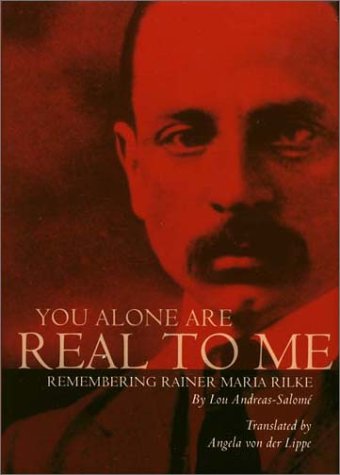 You Alone Are Real to Me: Remembering Rainer Maria Rilke (American Readers Series),Used