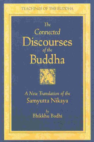 The Connected Discourses of the Buddha: A New Translation of the Samyutta Nikaya, 2 Vols.,New