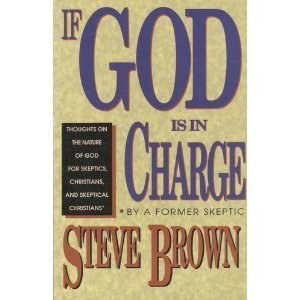 If God Is in Charge: Thoughts on the Nature of God for Skeptics, Christians, and Skeptical Christians,Used