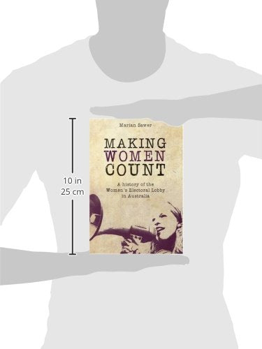Making Women Count: A History of the Women's Electoral Lobby,Used