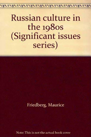 Russian culture in the 1980s (Significant issues series),Used