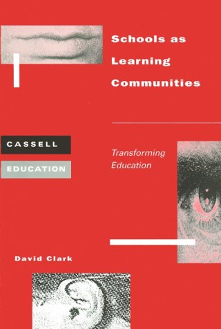 Schools As Learning Communities: Transforming Education (Cassell Education),Used
