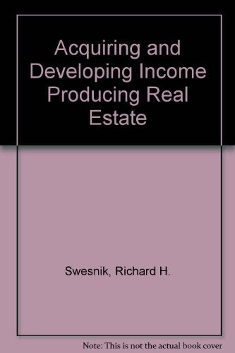 Acquiring and developing incomeproducing real estate,Used