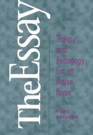 The Essay: Theory and Pedagogy for an Active Form,Used