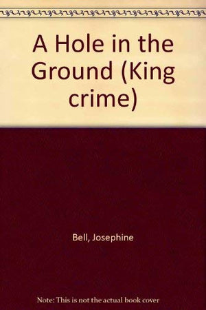 A hole in the ground (King crime),Used