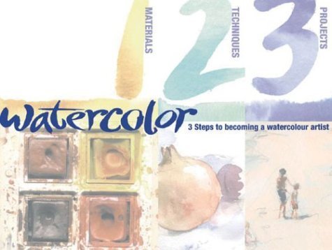 Watercolor 1,2,3: Three Steps to Becoming a Watercolor Artist,Used