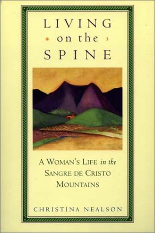 Living on the Spine: A Woman's Life in the Sangre De Cristo Mountains,Used
