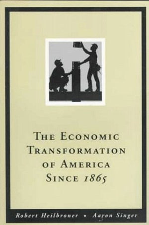 The Economic Transformation of America Since 1865,Used