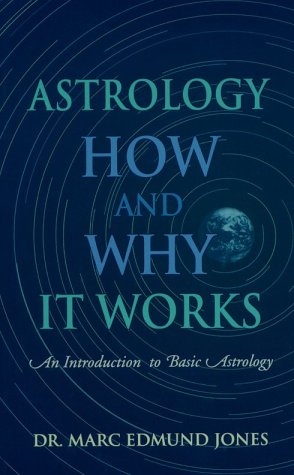 Astrology, How & Why It Works: An Introduction to Basic Astrology,Used
