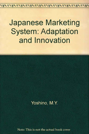 The Japanese Marketing System: Adaptations and Innovations,Used