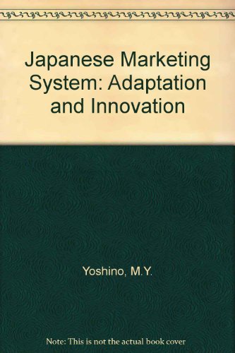 The Japanese Marketing System: Adaptations and Innovations,Used