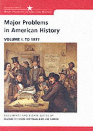 Major Problems in American History: Documents and Essays, Volume I: To 1877 (Major Problems in American History Series),Used