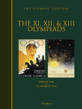 The Xi, Xii, & Xiii Olympiads: Berlin 1936 St. Moritz 1948 (Olympic Century),Used