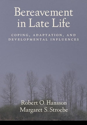 Bereavement in Late Life: Coping, Adaptation, and Developmental Influences,Used