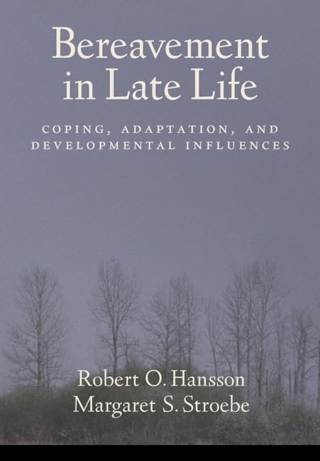 Bereavement in Late Life: Coping, Adaptation, and Developmental Influences,Used